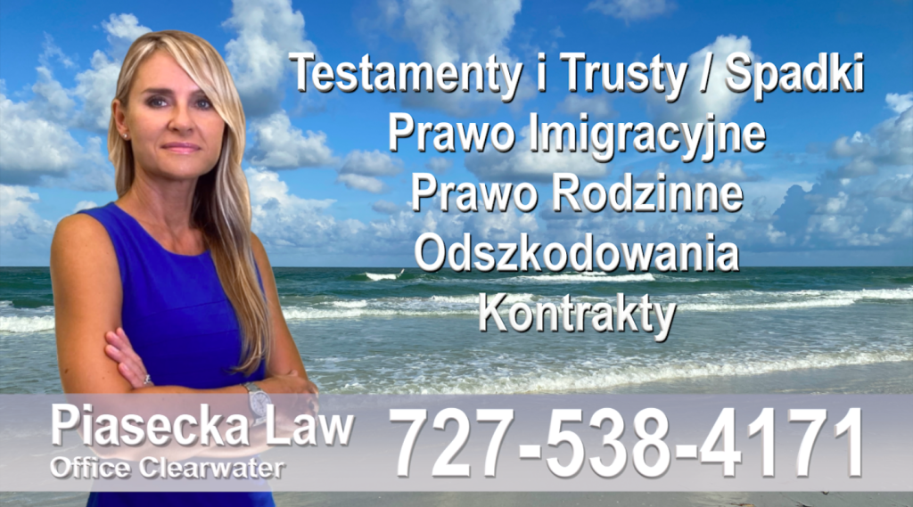 Polski adwokat prawnik Floryda Testamenty Trusty Spadki Prawo Imigracyjne Rodzinne Odszkodowania Kontrakty Wypadki Polscy Adwokaci